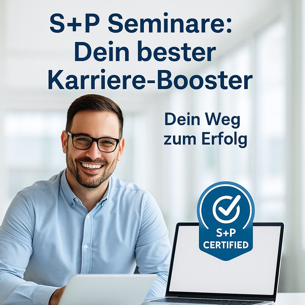 Jetzt weiterkommen mit S+P Seminaren – Alle Termine 2026 & Zertifizierungen auf einen Blick S+P Certified: Digitale Zertifikate für deinen Erfolg